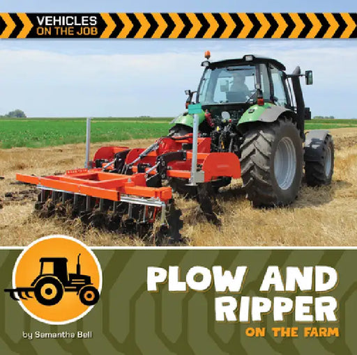 Plows and Rippers on the Farm by Samantha Bell