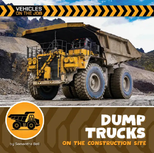 Dump Trucks on the Construction Site by Samantha Bell