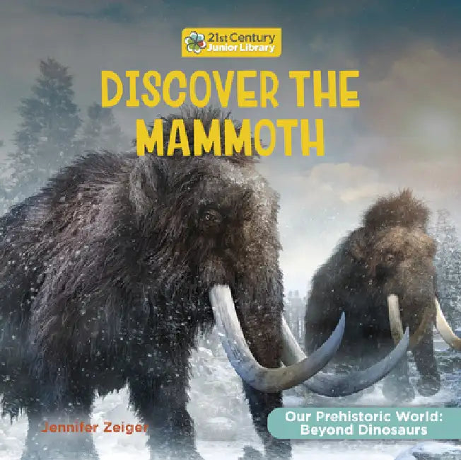 Discover the Mammoth by Jennifer Zeiger