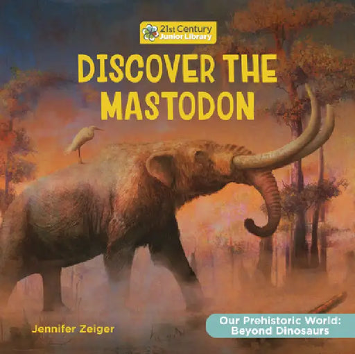 Discover the Mastodon by Jennifer Zeiger