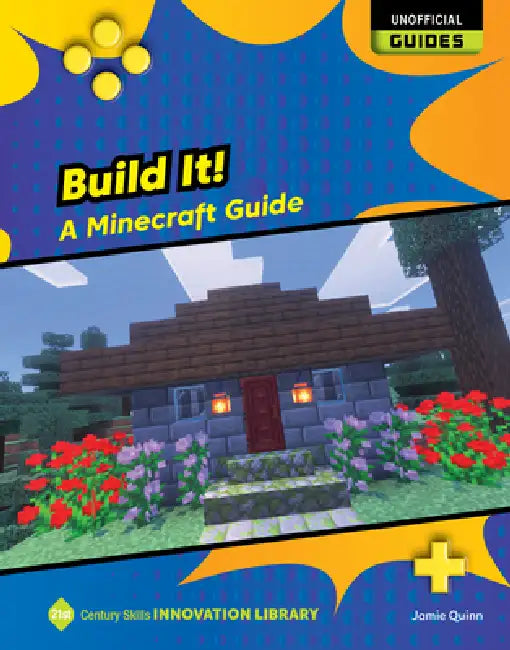 Build It!: A Minecraft Guide by Jamie Quinn