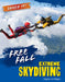 Free Fall: Extreme Skydiving by Virginia Loh-Hagan