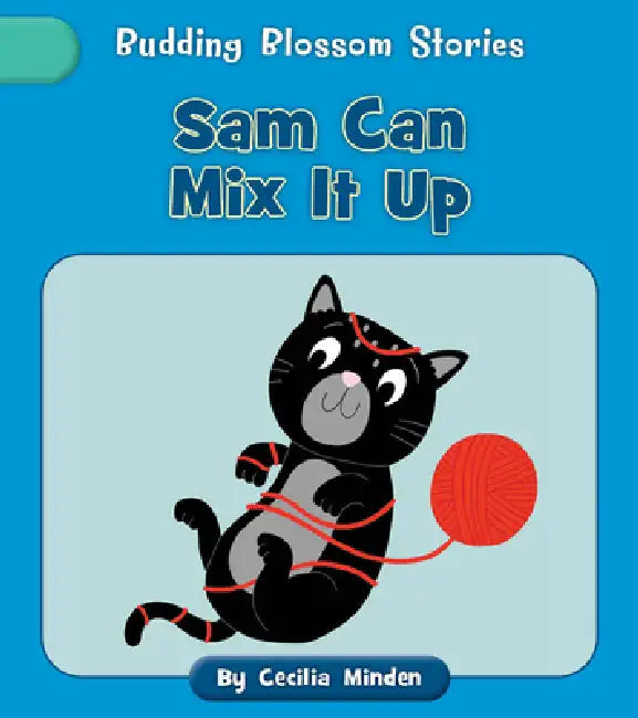 Sam Can Mix It Up by Cecilia Minden, Becky Down