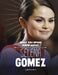 What You Never Knew about Selena Gomez by Dolores Andral