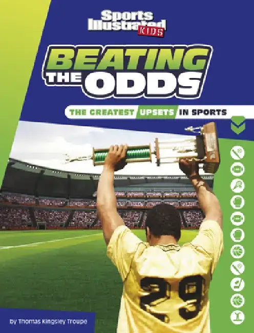 Beating the Odds: The Greatest Upsets in Sports by Thomas Kingsley Troupe