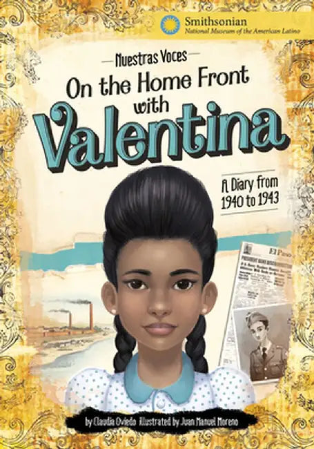 On the Home Front with Valentina: A Diary from 1940 to 1943 by Claudia Oviedo