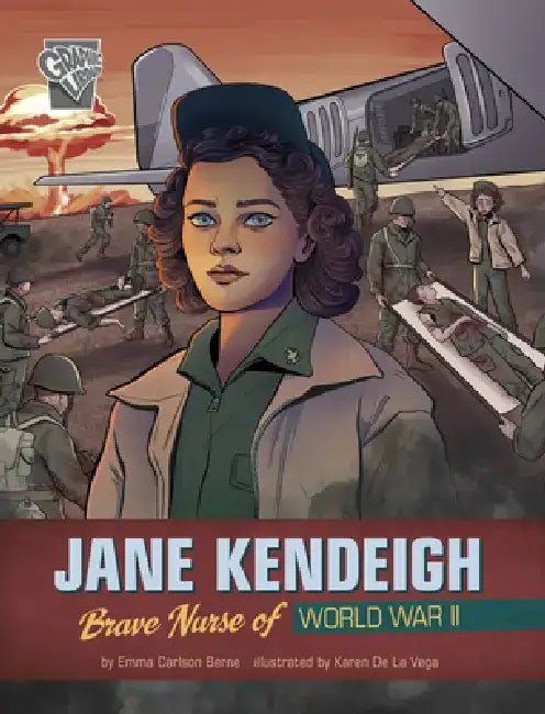 Jane Kendeigh: Brave Nurse of World War II by Karen de la Vega