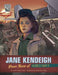 Jane Kendeigh: Brave Nurse of World War II by Karen de la Vega
