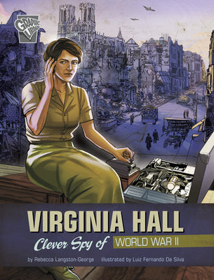 Virginia Hall: Clever Spy of World War II by Samantha Feriolla Chow