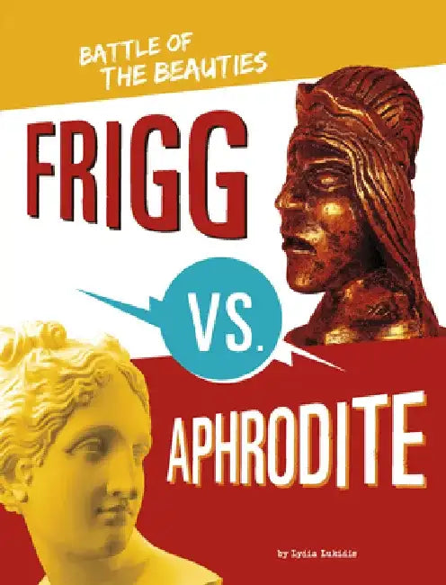 Frigg vs. Aphrodite: Battle of the Beauties by Lydia Lukidis