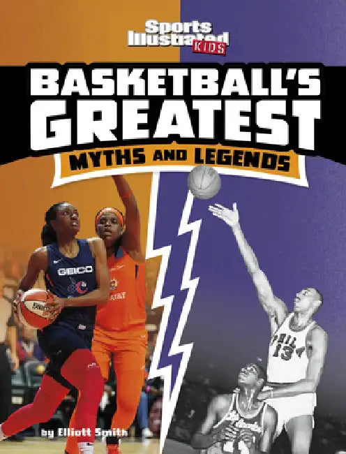Basketball's Greatest Myths and Legends by Elliott Smith