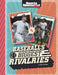 Baseball's Biggest Rivalries by Dani Borden