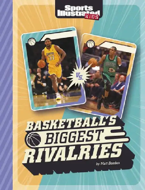 Basketball's Biggest Rivalries by Matt Doeden