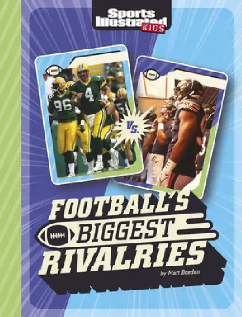 Football's Biggest Rivalries by Matt Doeden