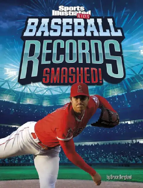 Baseball Records Smashed! by Bruce Berglund