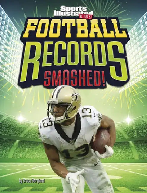 Football Records Smashed! by Bruce Berglund