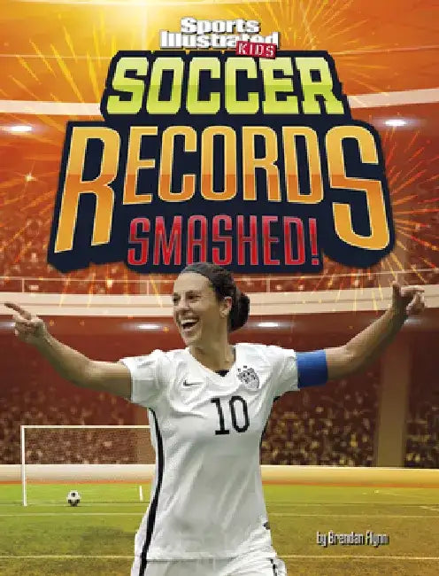 Soccer Records Smashed! by Brendan Flynn