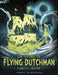 The Voyage of the Flying Dutchman: A Ghostly Graphic by Alan Brown