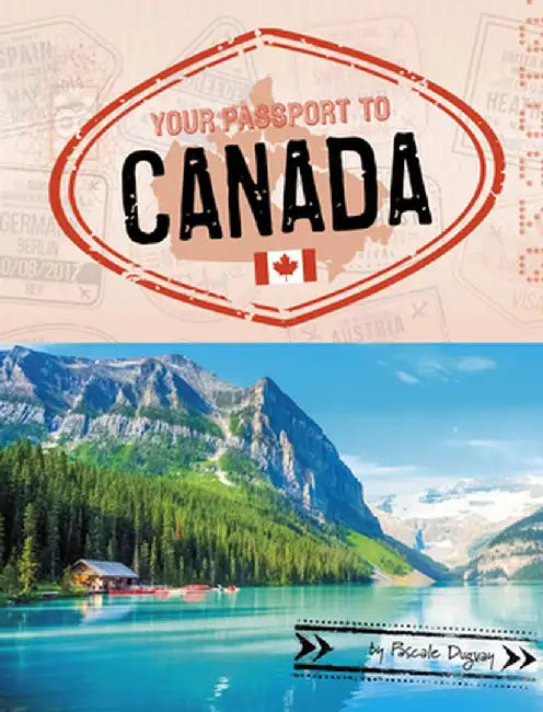 Your Passport to Canada by Pascale Duguay