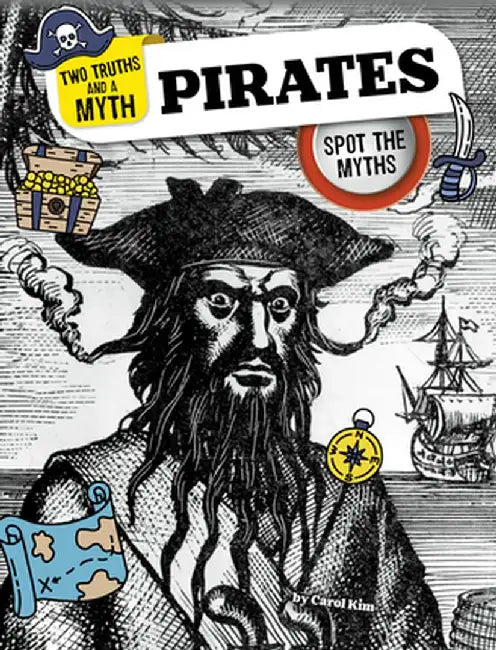 Pirates: Spot the Myths by Carol Kim