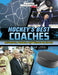 Hockey's Best Coaches: Influencers, Leaders, and Winners on the Ice by Shane Frederick