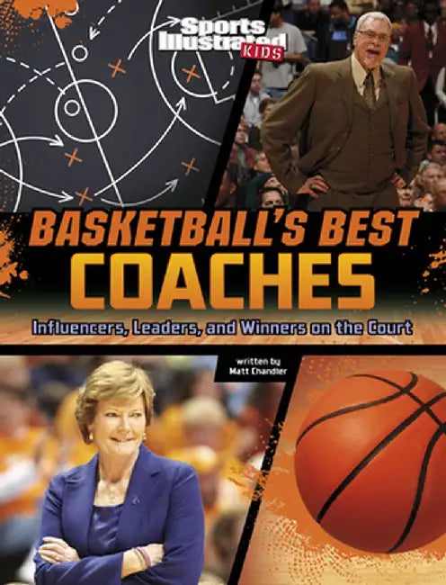 Basketball's Best Coaches: Influencers, Leaders, and Winners on the Court by Matt Chandler