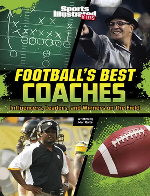 Football's Best Coaches: Influencers, Leaders, and Winners on the Field by Mari Bolte