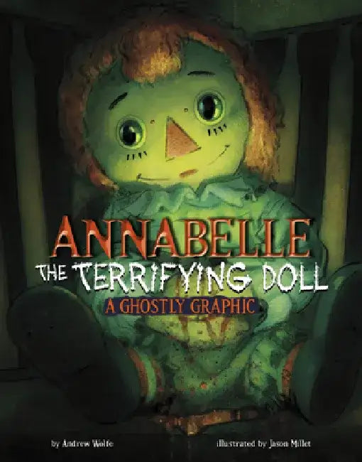 Annabelle the Terrifying Doll: A Ghostly Graphic by Andrew Wolfe