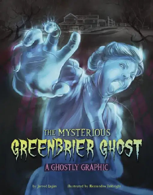 The Mysterious Greenbrier Ghost: A Ghostly Graphic by Jarred Luján