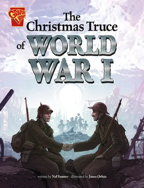 The Christmas Truce of World War I by Nel Yomtov