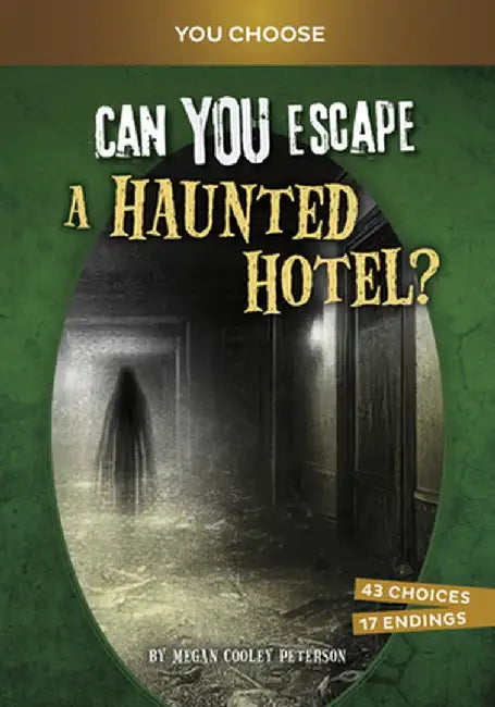 Can You Escape a Haunted Hotel?: An Interactive Paranormal Adventure by Megan Cooley Peterson