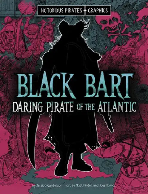 Black Bart, Daring Pirate of the Atlantic by Jessica Gunderson