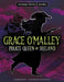 Grace O'Malley, Pirate Queen of Ireland by Stephanie Peters