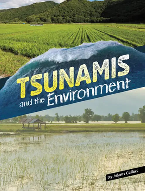 Tsunamis and the Environment by Ailynn Collins