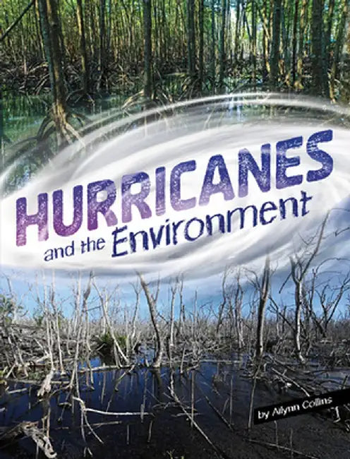Hurricanes and the Environment by Ailynn Collins