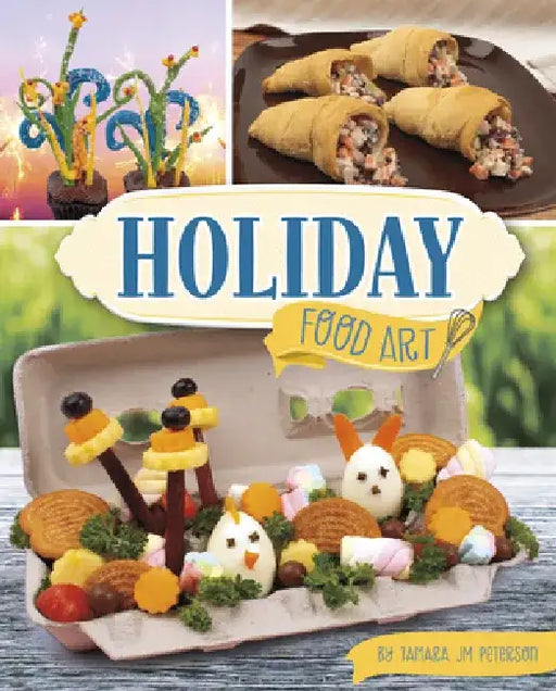 Holiday Food Art by Tamara Jm Peterson