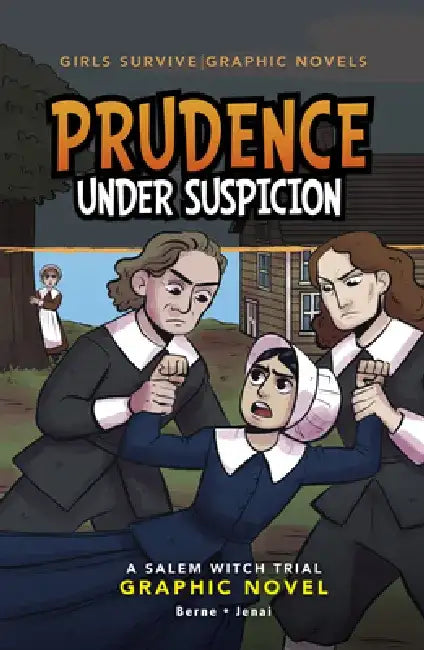 Prudence Under Suspicion: A Salem Witch Trial Graphic Novel by Emma Carlson Berne