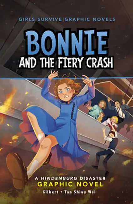 Bonnie and the Fiery Crash: A Hindenburg Disaster Graphic Novel by Wendy Tan Shiau Wei