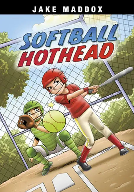 Softball Hothead by Jake Maddox