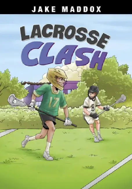Lacrosse Clash by Jake Maddox