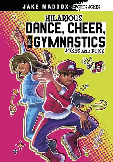 Hilarious Dance, Cheer, and Gymnastics Jokes and Puns by Jake Maddox