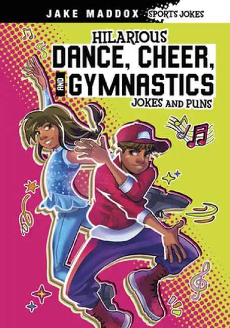 Hilarious Dance, Cheer, and Gymnastics Jokes and Puns by Jake Maddox