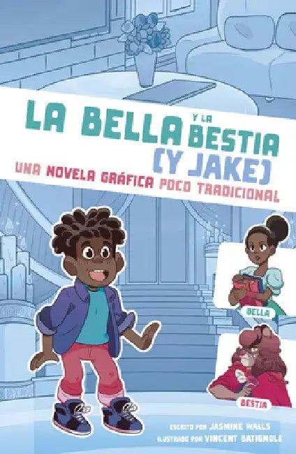La Bella Y La Bestia (Y Jake): Una Novela Gráfica Poco Tradicional by Jasmine Walls