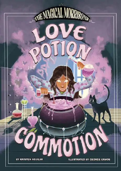 Love Potion Commotion by Kristen Aguilar, George Ermos