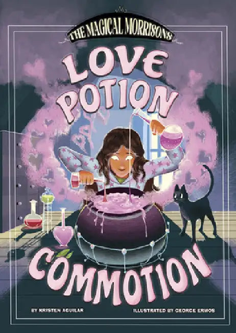 Love Potion Commotion by Kristen Aguilar, George Ermos