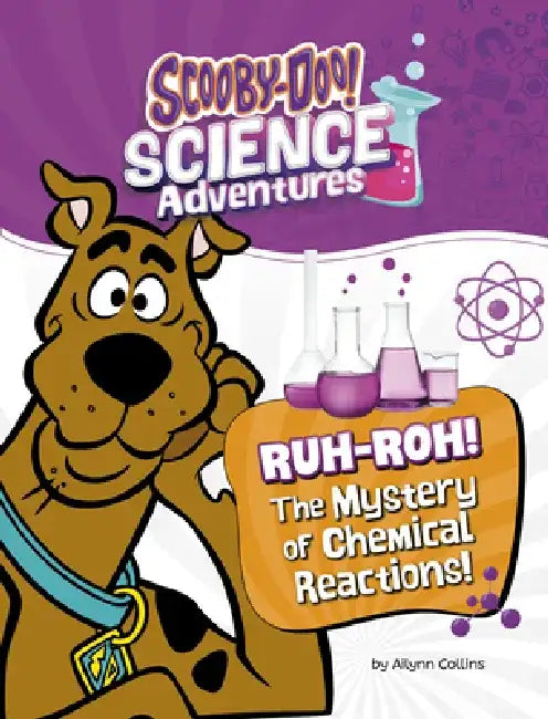 Ruh-Roh! the Mystery of Chemical Reactions!: A Scooby-Doo! Science Adventure by Ailynn Collins