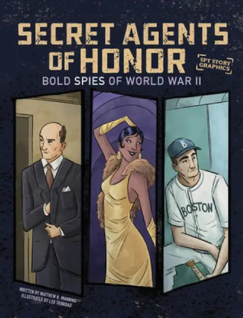 Secret Agents of Honor: Bold Spies of World War II by Matthew K. Manning