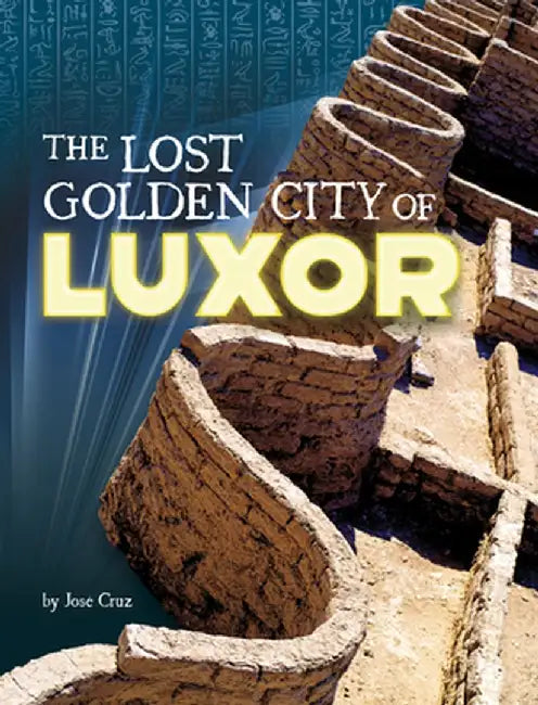 The Lost Golden City of Luxor by Jose Cruz