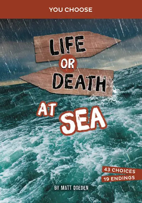 Life or Death at Sea: An Interactive Survival Adventure by Matt Doeden
