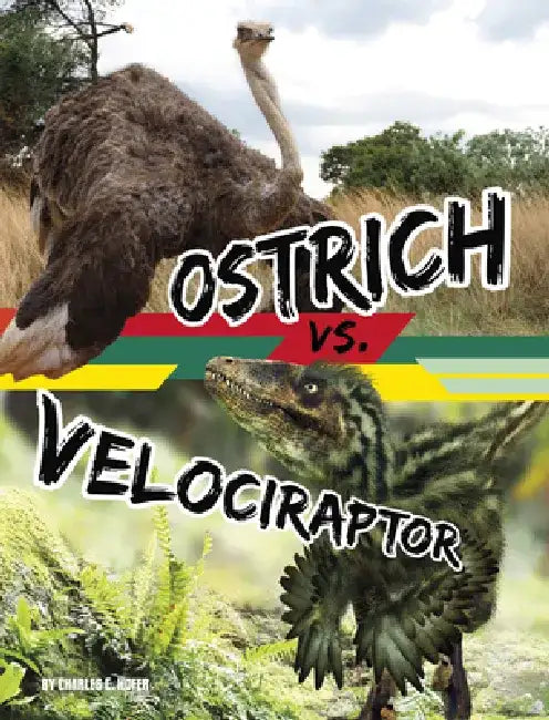 Ostrich vs. Velociraptor by Charles C. Hofer